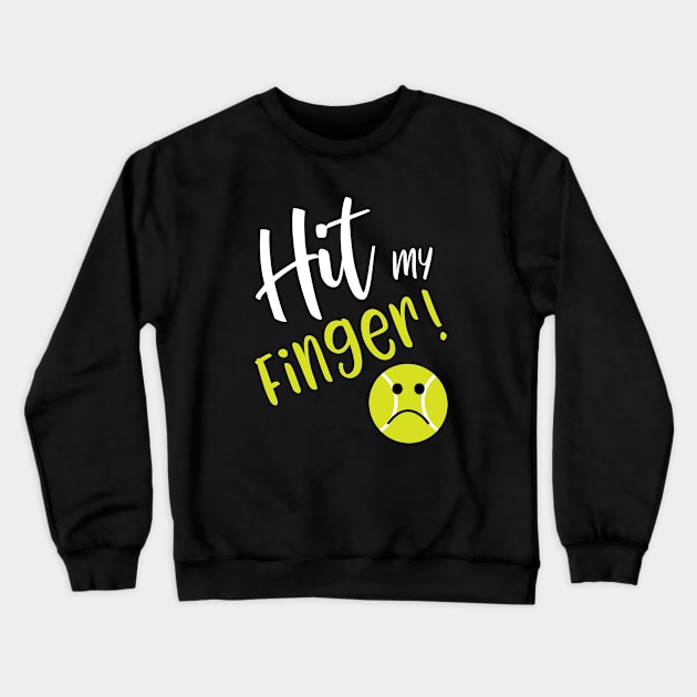 Hit My Finger Crewneck Sweatshirt by whyitsme